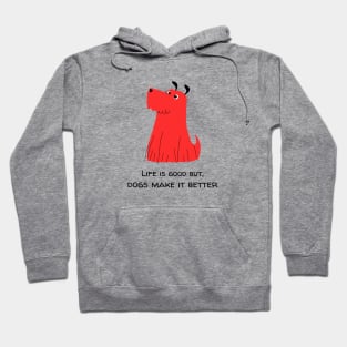 Life is good but, dogs make it better dog lover Red Hoodie